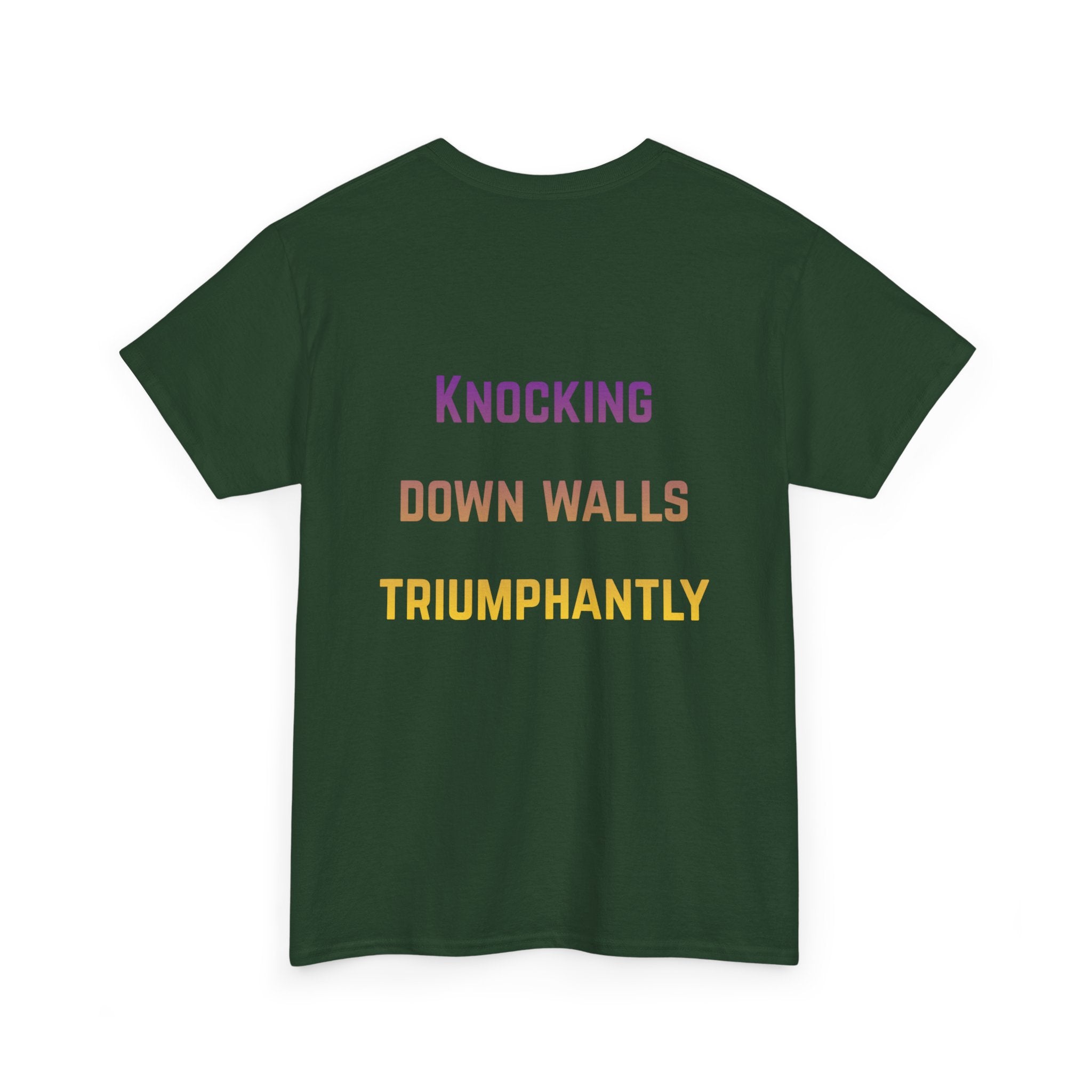 'Knocking Down Walls Triumphantly' - T-Shirt