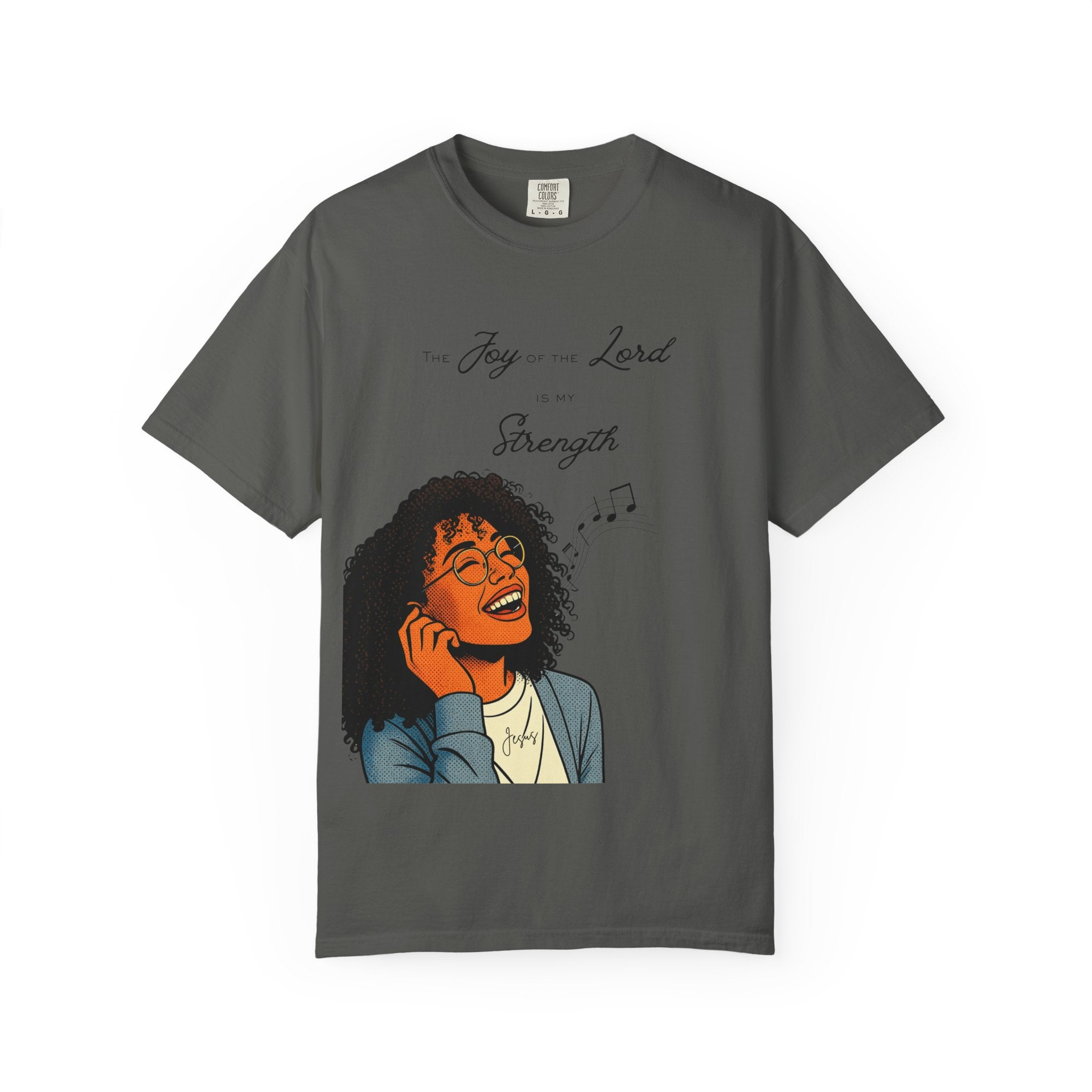 “The Joy Of The Lord Is My Strength” — T-Shirt