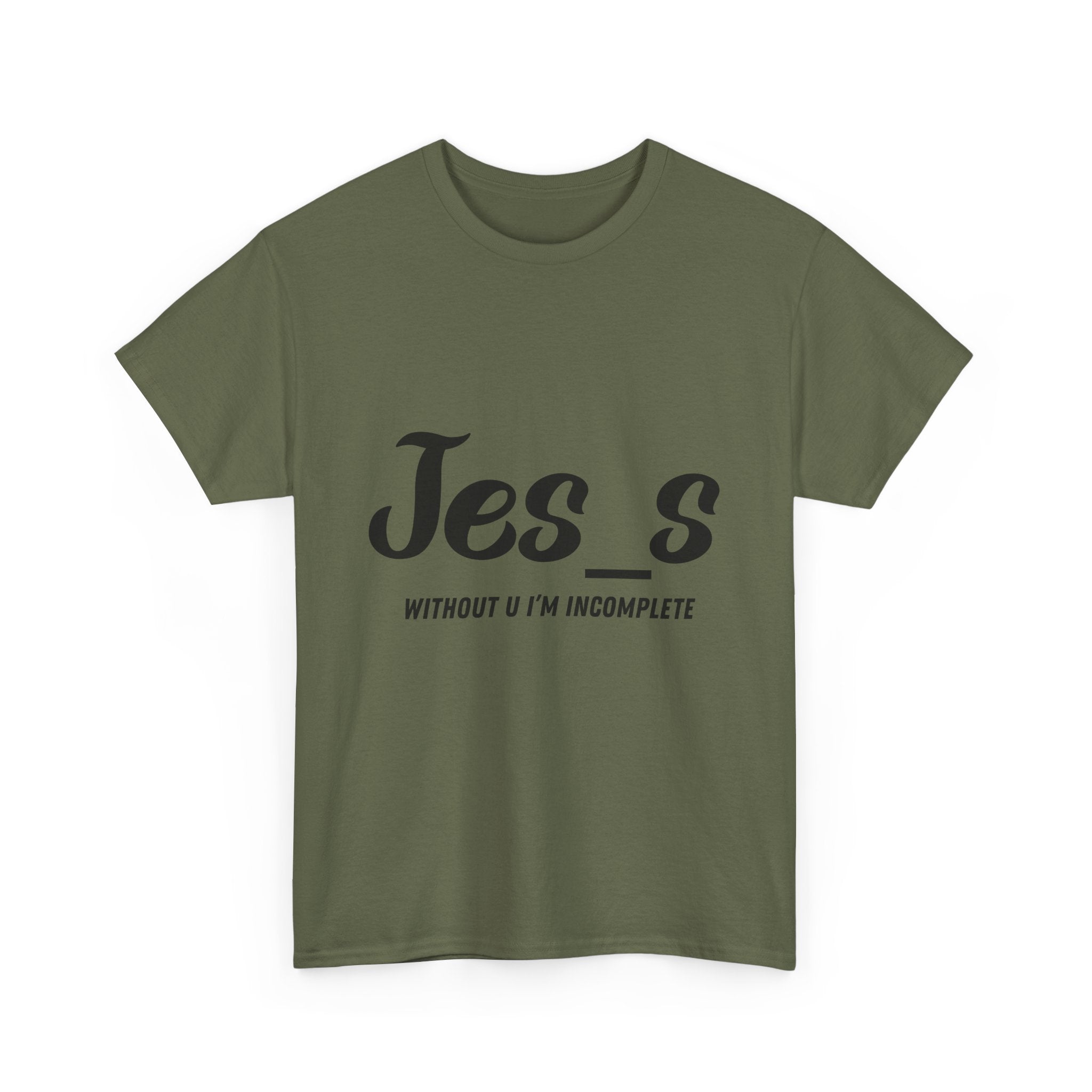 "Jes_s Without U I'm Incomplete" T-Shirt