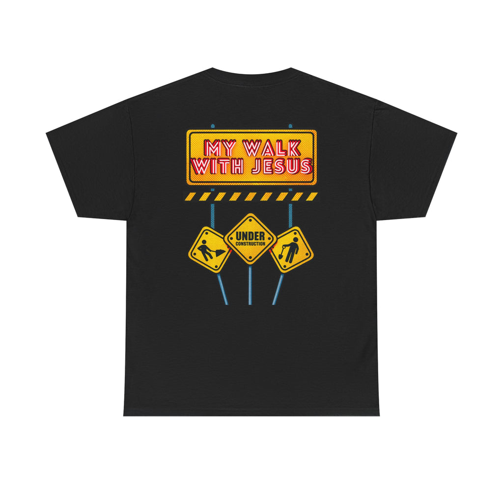 'Under Construction - My Walk With Jesus' - T-Shirt
