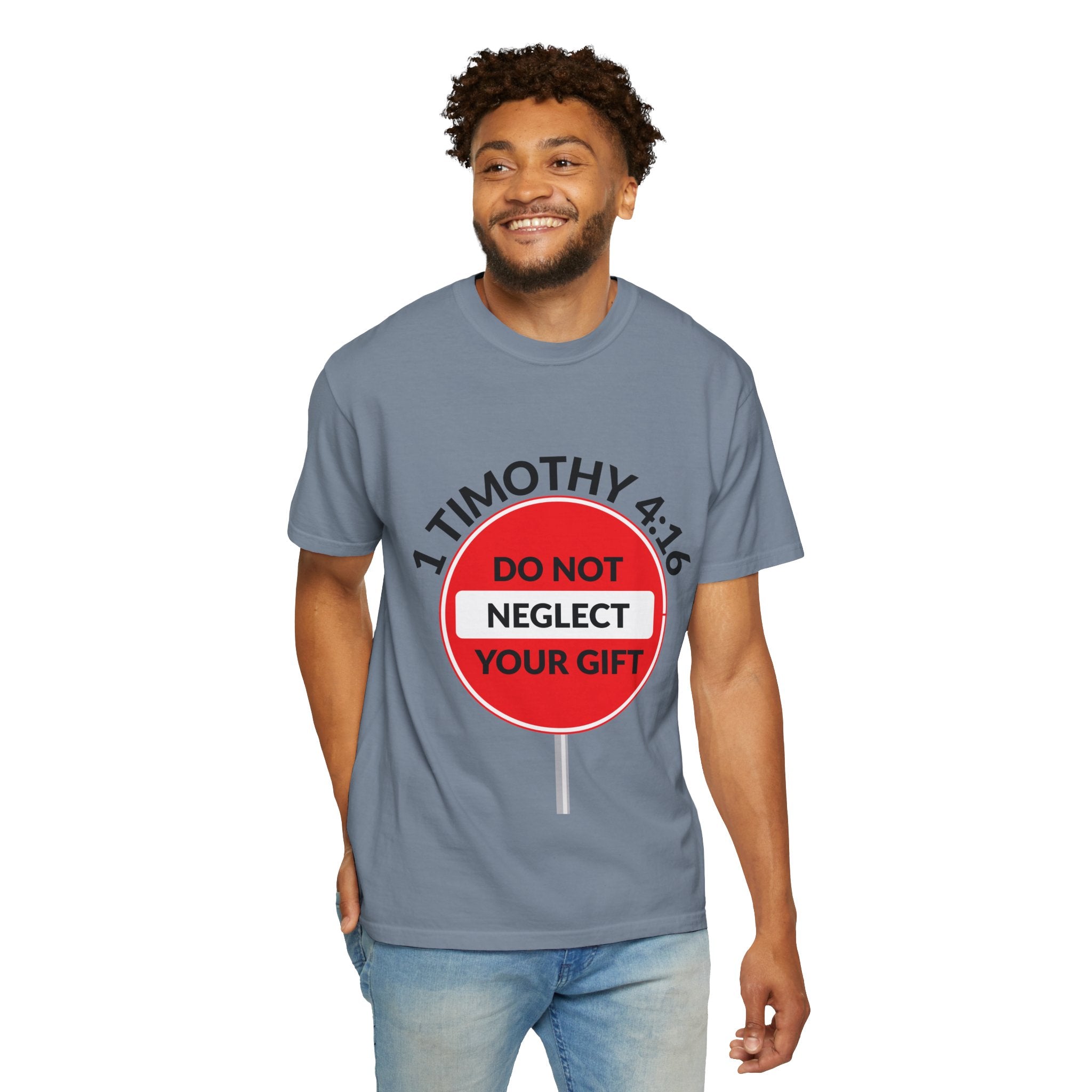 1 Timothy 4:16: 'Do Not Neglect Your Gift' - T-Shirt