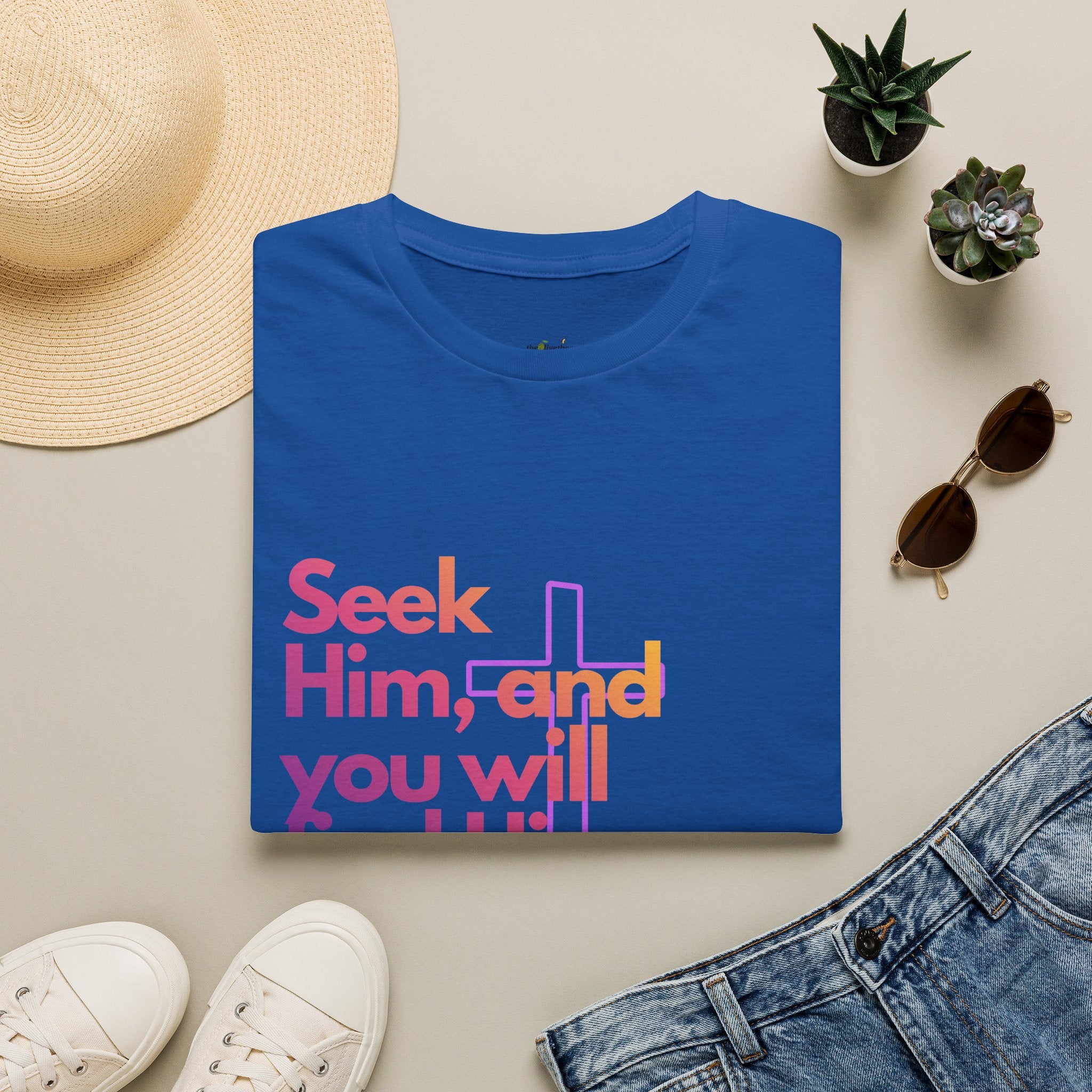 "Seek Him"— T-Shirt