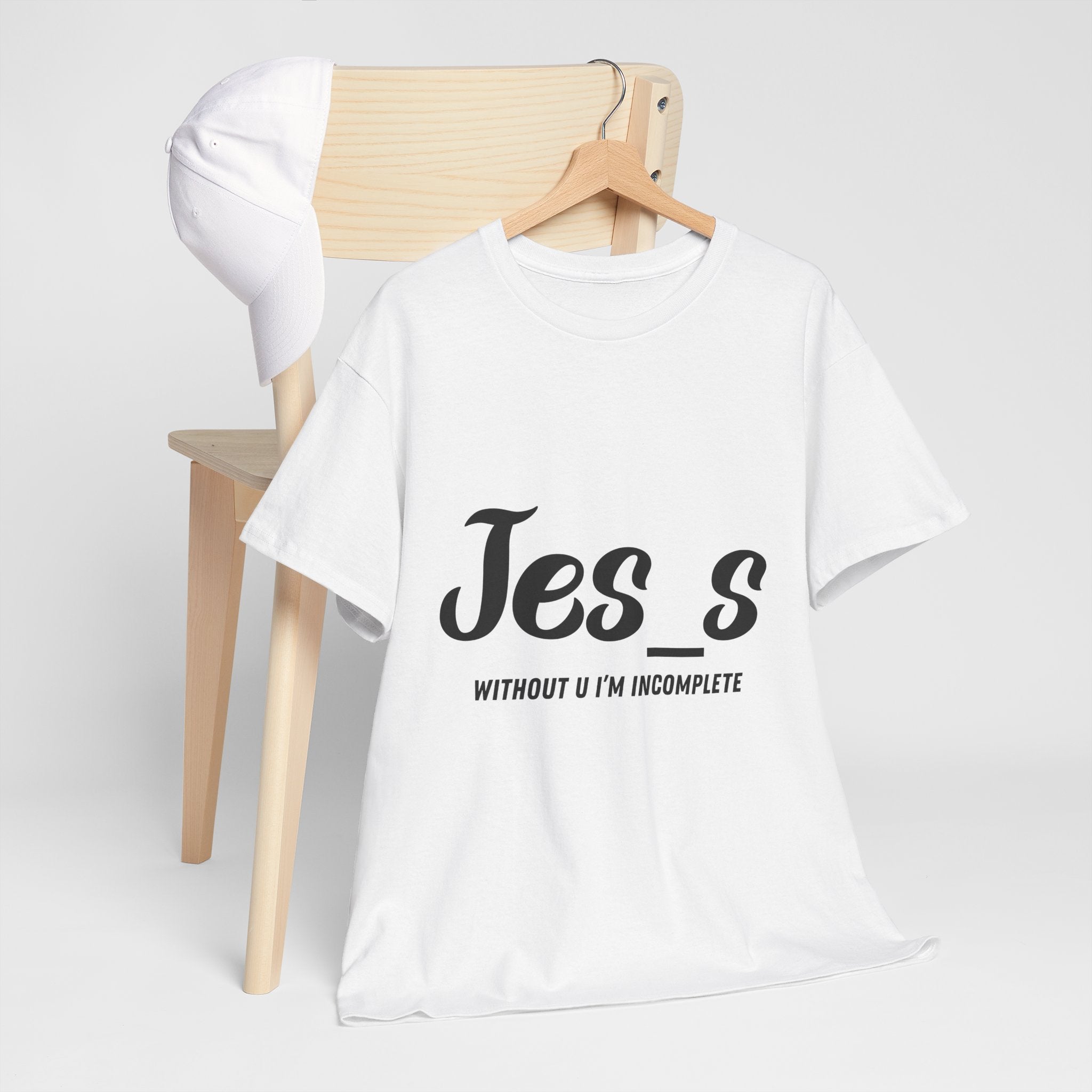 "Jes_s Without U I'm Incomplete" T-Shirt
