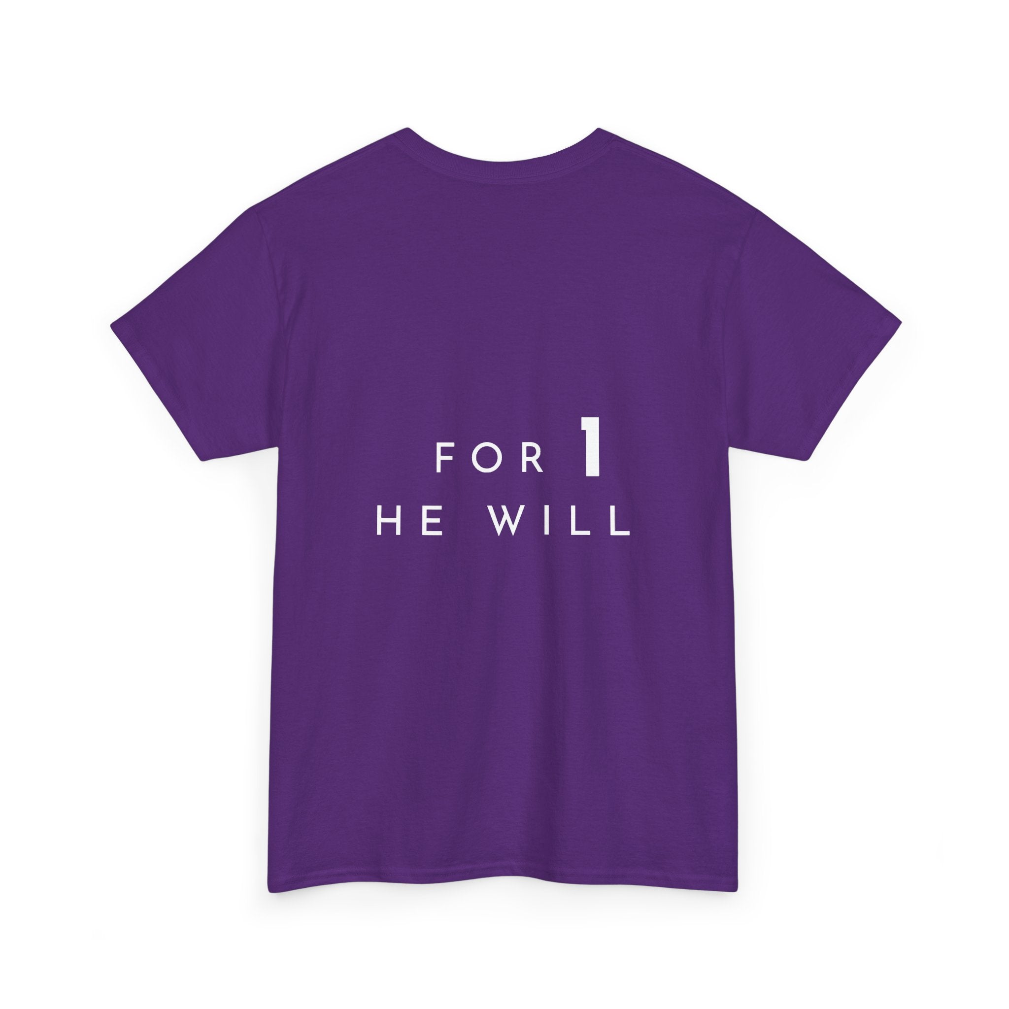 '99: For 1 He Will' — T-Shirt