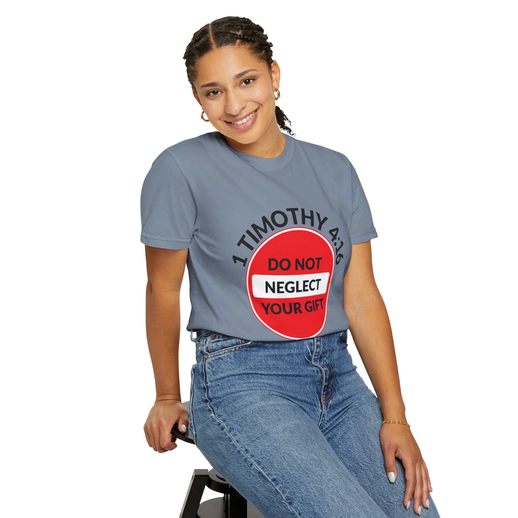 1 Timothy 4:16: 'Do Not Neglect Your Gift' - T-Shirt