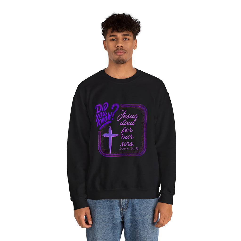 "Did You Know? Jesus Died For Our Sins" - Crewneck Sweatershirt
