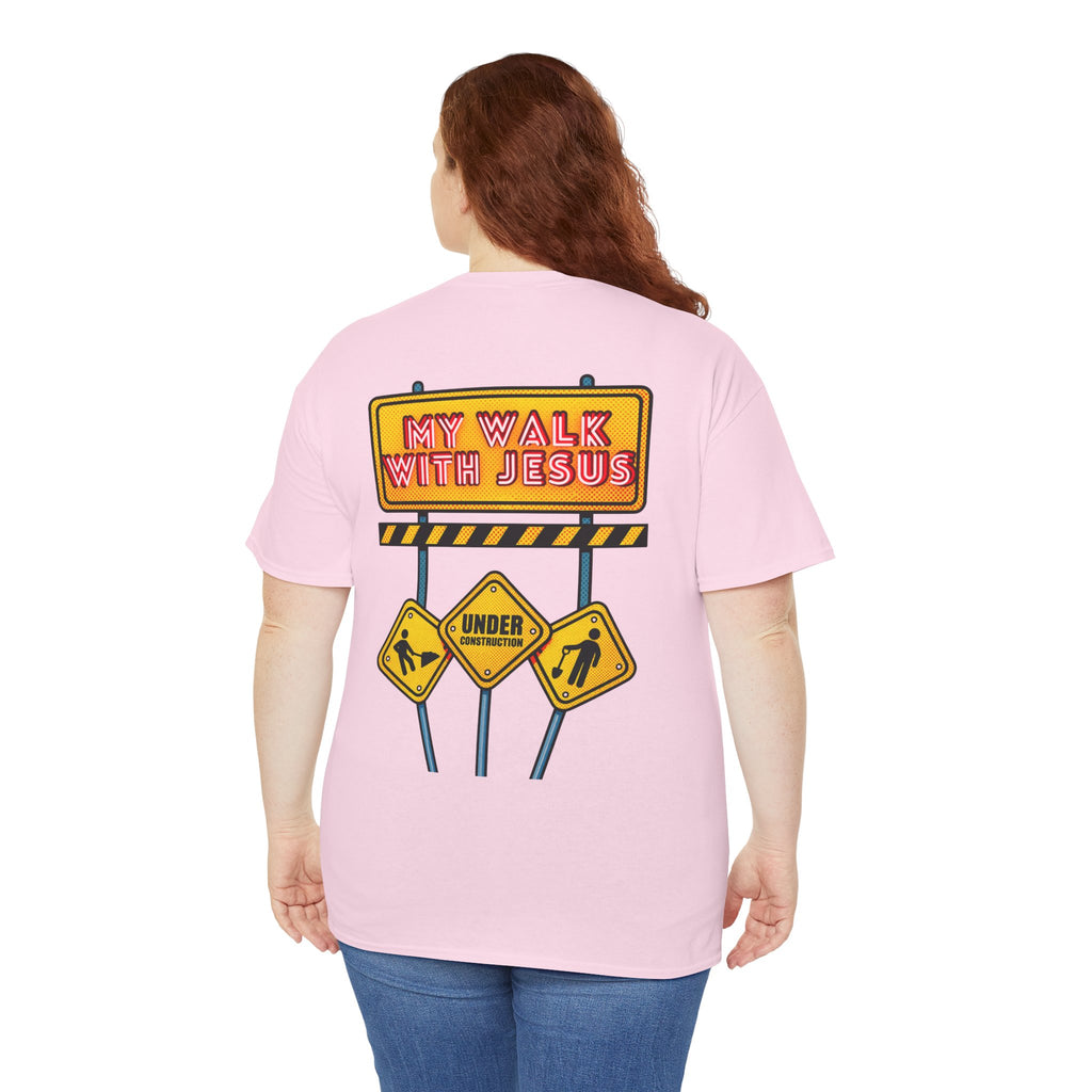 'Under Construction - My Walk With Jesus' - T-Shirt