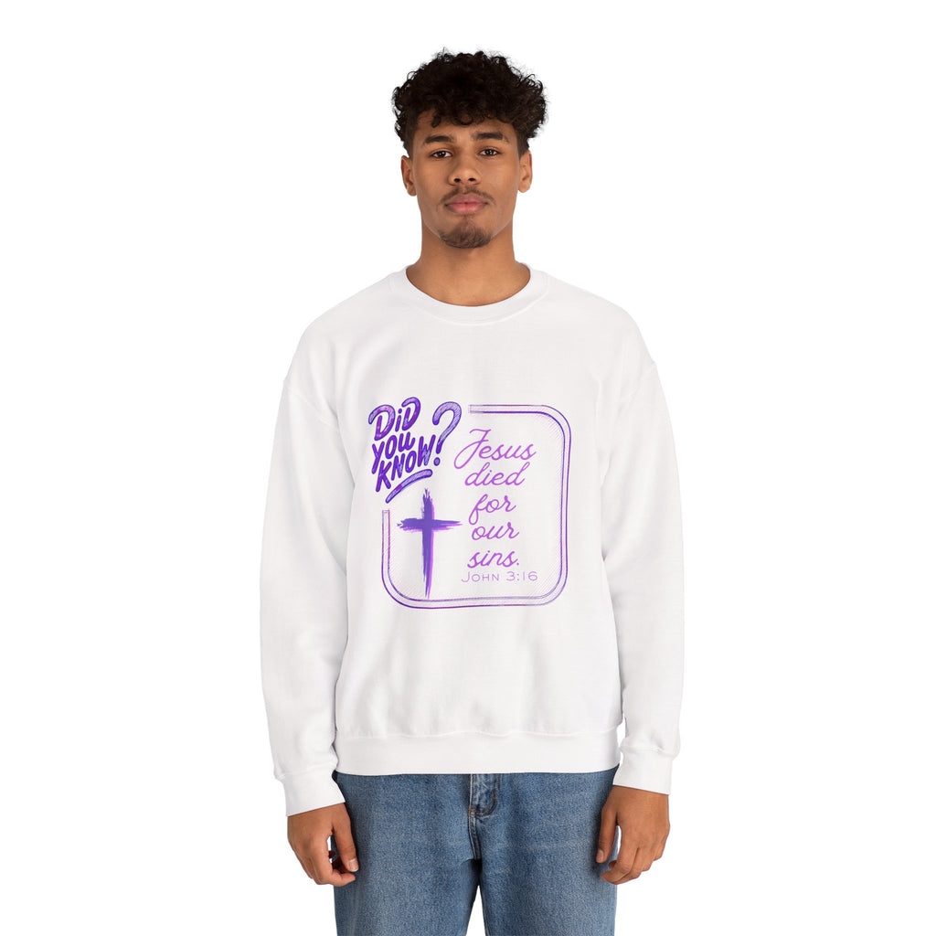 "Did You Know? Jesus Died For Our Sins" - Crewneck Sweatershirt