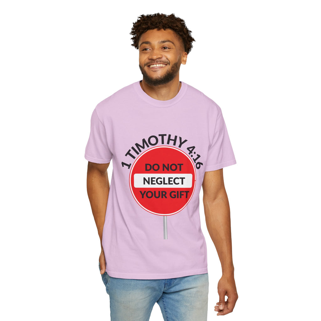 1 Timothy 4:16: 'Do Not Neglect Your Gift' - T-Shirt