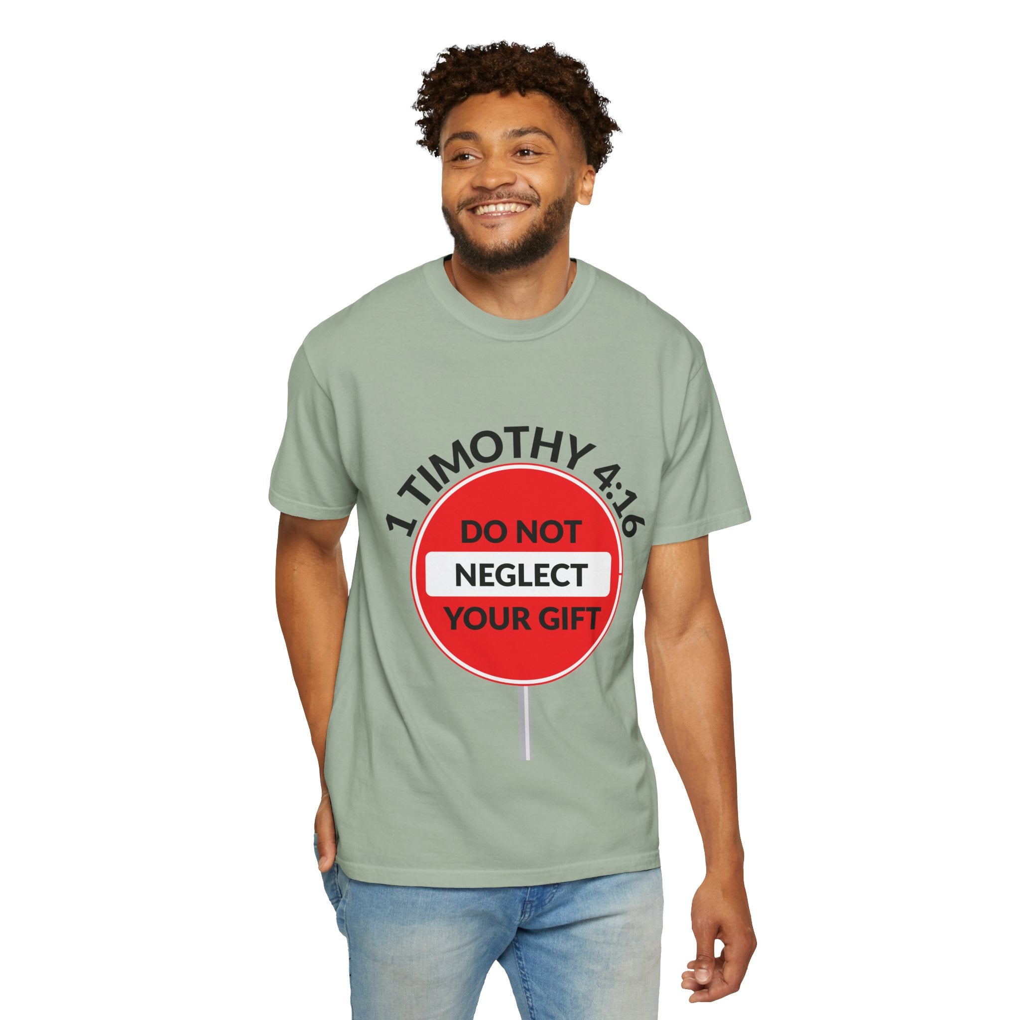 1 Timothy 4:16: 'Do Not Neglect Your Gift' - T-Shirt