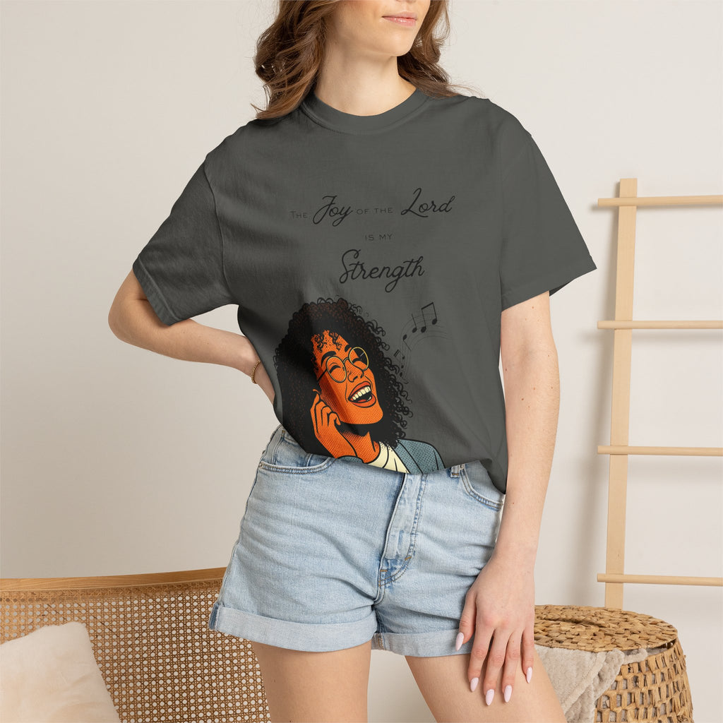 “The Joy Of The Lord Is My Strength” — T-Shirt