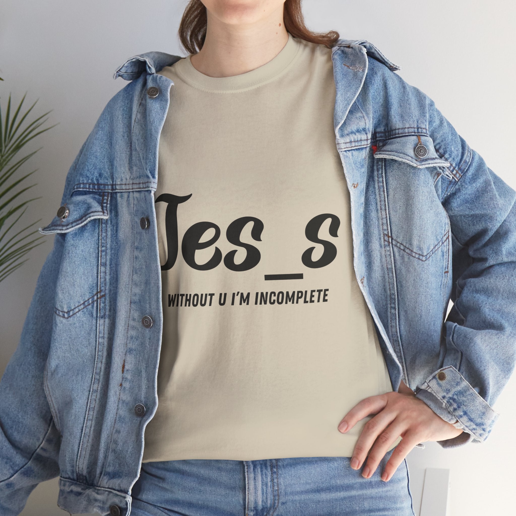"Jes_s Without U I'm Incomplete" T-Shirt