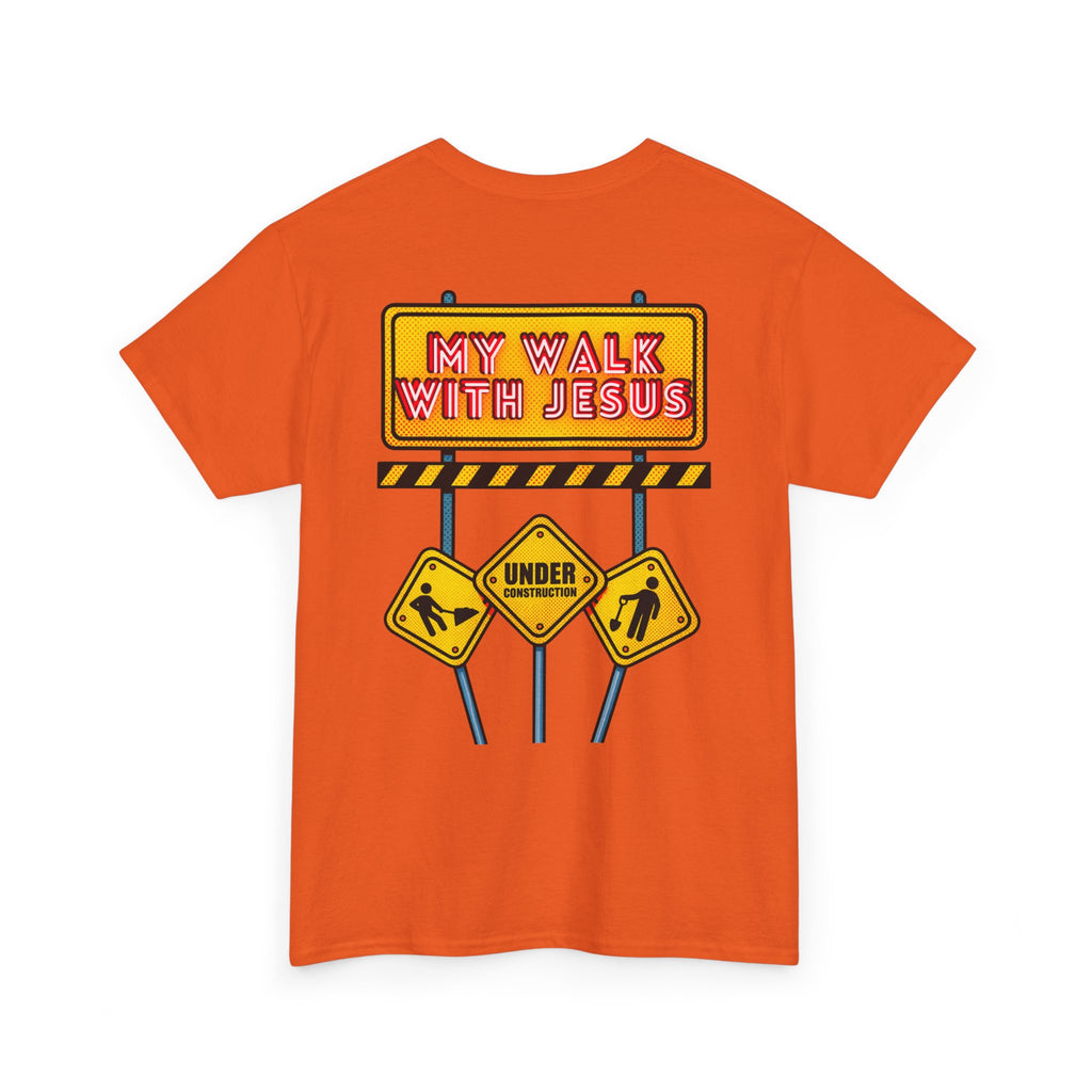 'Under Construction - My Walk With Jesus' - T-Shirt