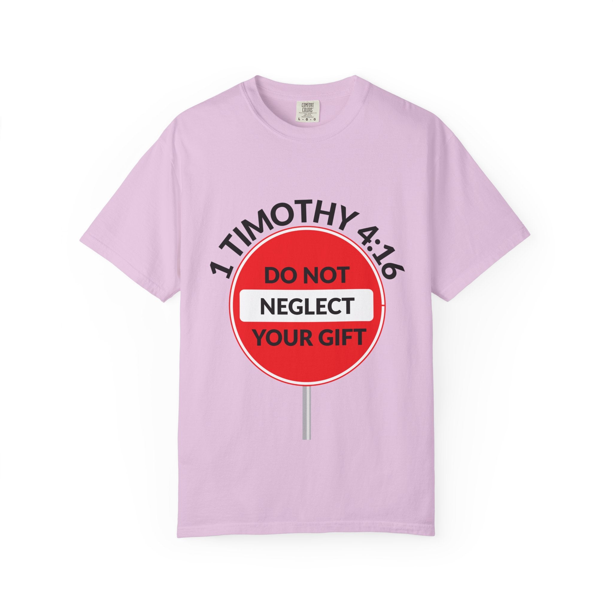 1 Timothy 4:16: 'Do Not Neglect Your Gift' - T-Shirt