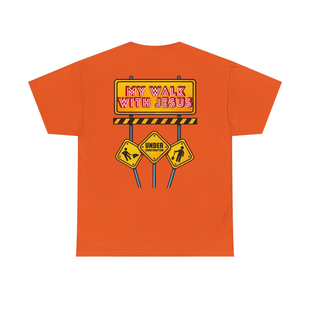 'Under Construction - My Walk With Jesus' - T-Shirt