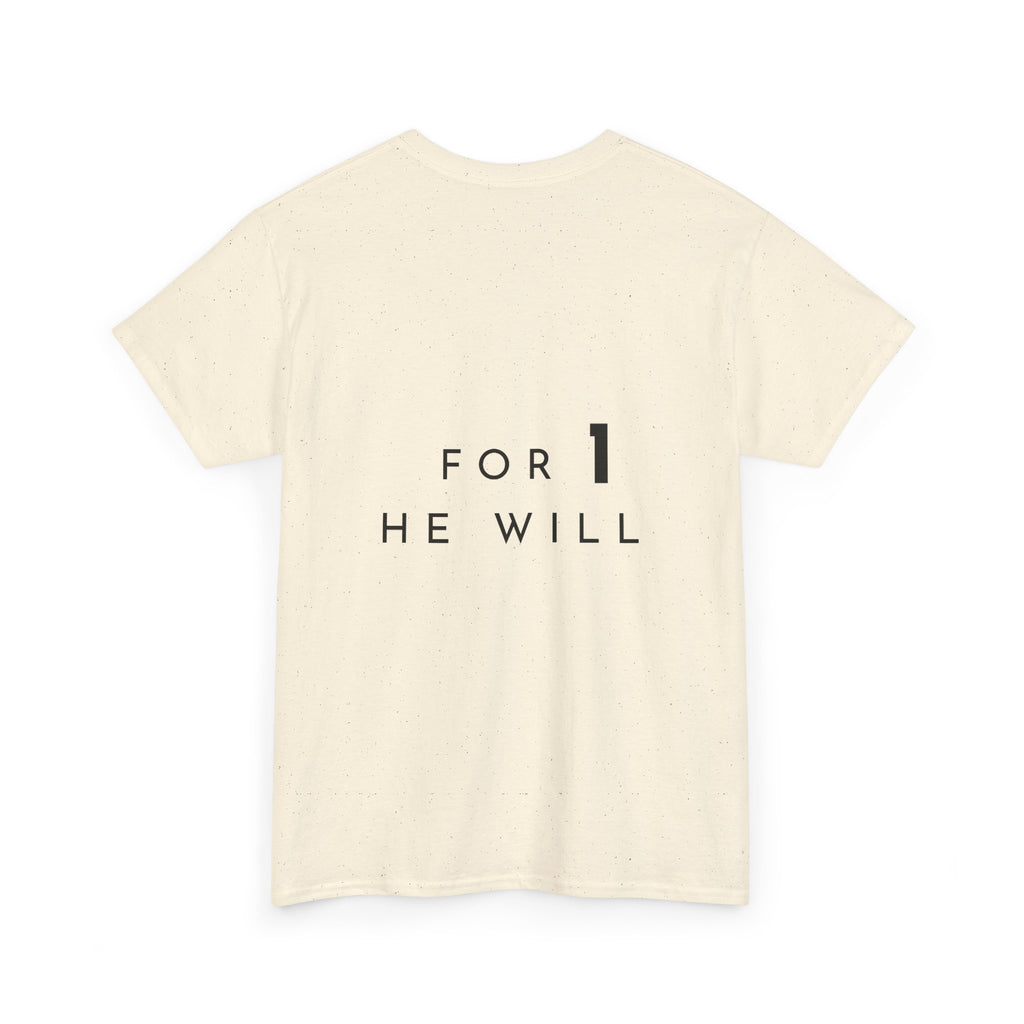 '99: For 1 He Will' — T-Shirt