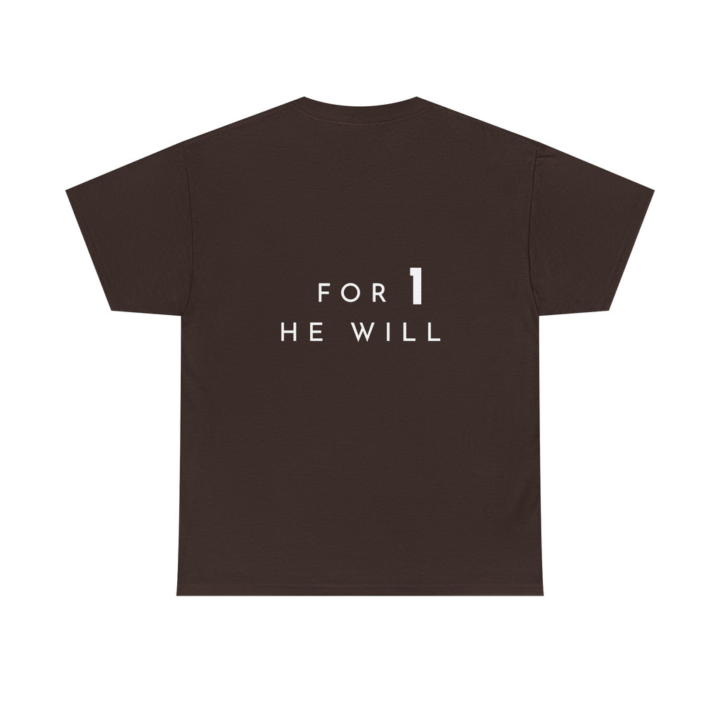 '99: For 1 He Will' — T-Shirt