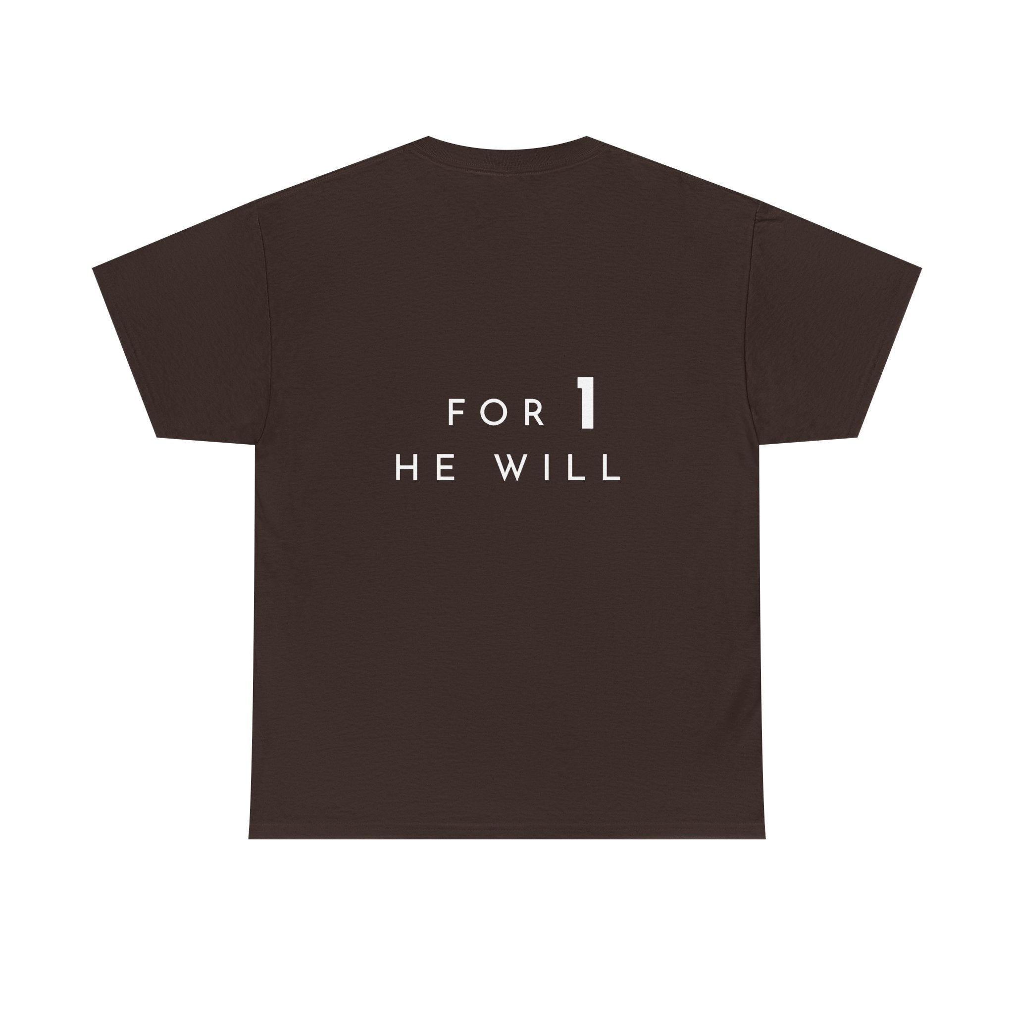 '99: For 1 He Will' — T-Shirt