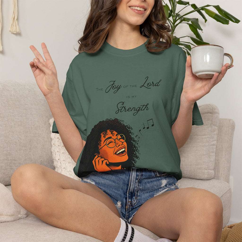 “The Joy Of The Lord Is My Strength” — T-Shirt