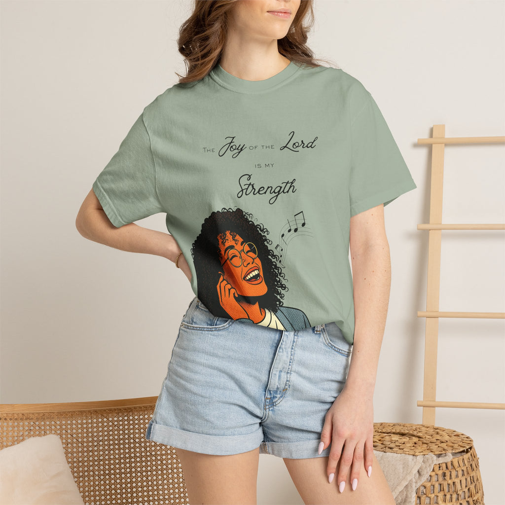“The Joy Of The Lord Is My Strength” — T-Shirt