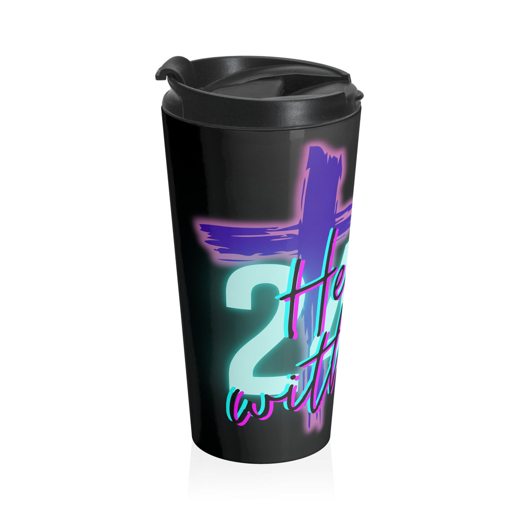 'He Is With You 24/7' - Stainless Steel Travel Mug