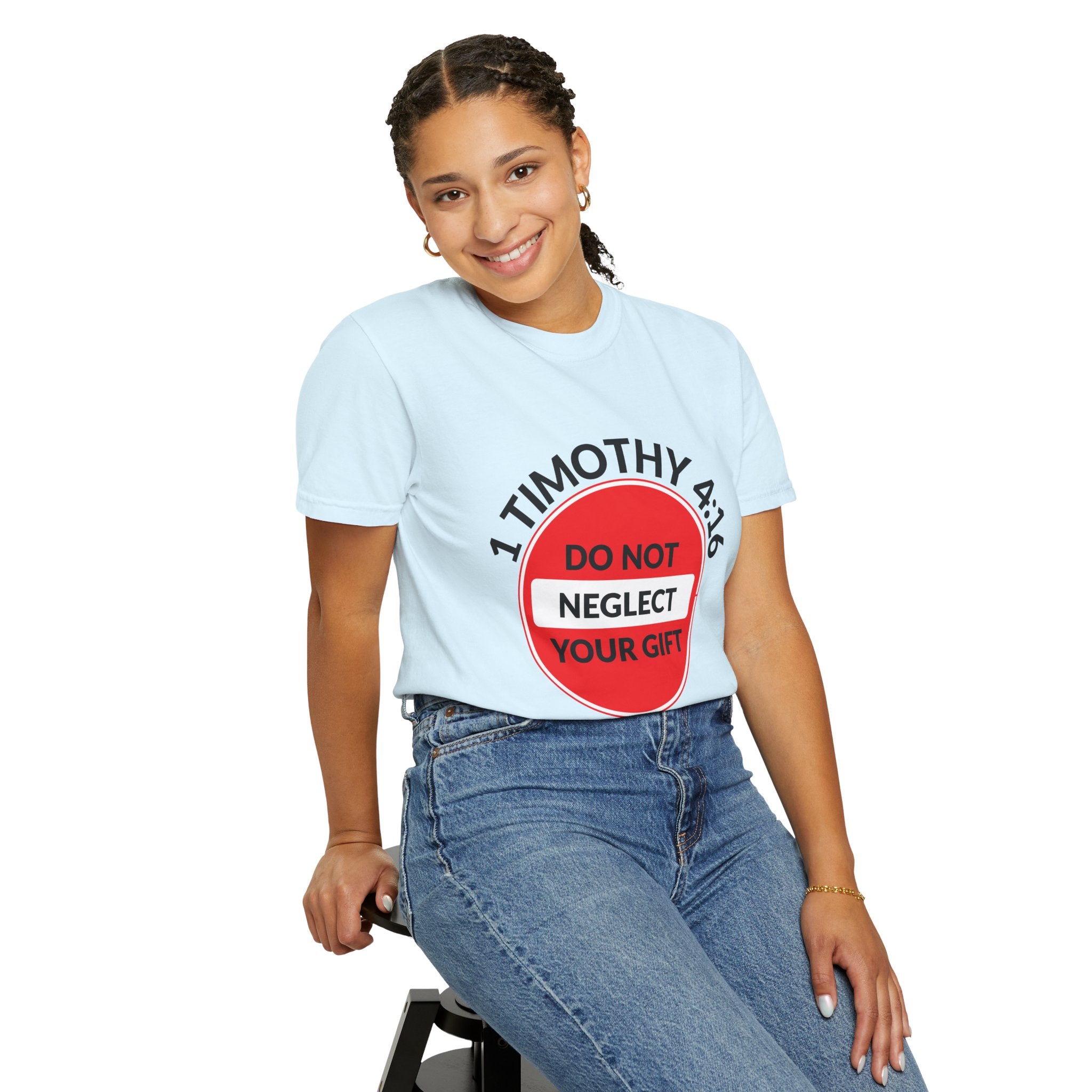 1 Timothy 4:16: 'Do Not Neglect Your Gift' - T-Shirt