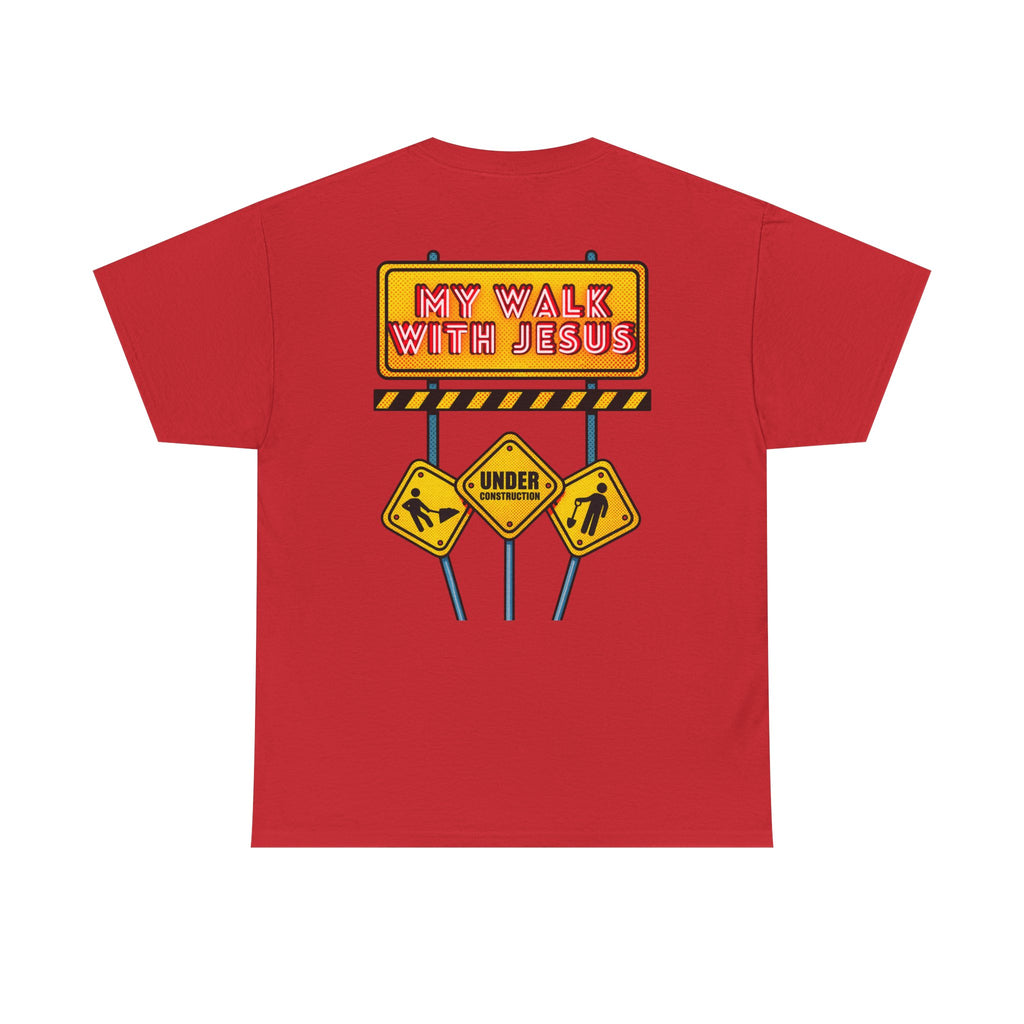 'Under Construction - My Walk With Jesus' - T-Shirt