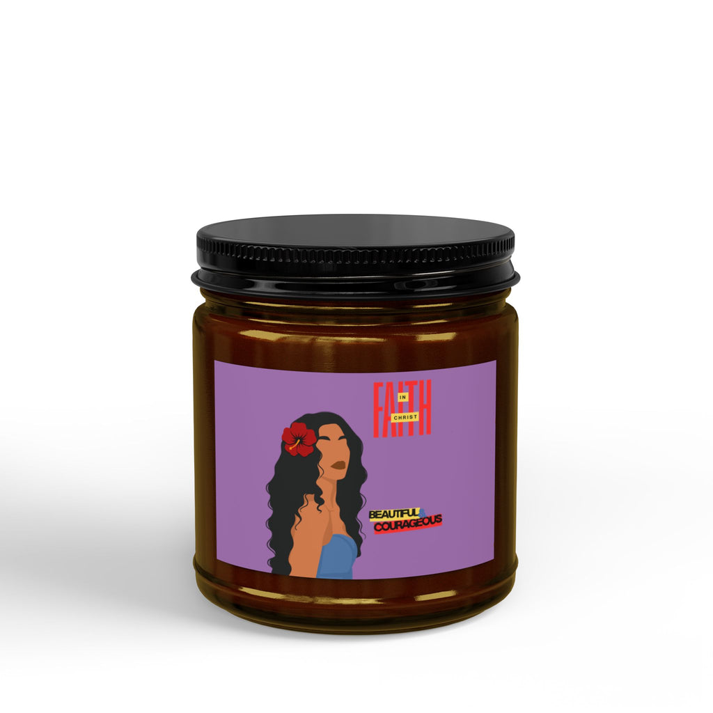 'Faith in Christ': Beautiful & Courageous — Soy Candle (4oz & 9oz)