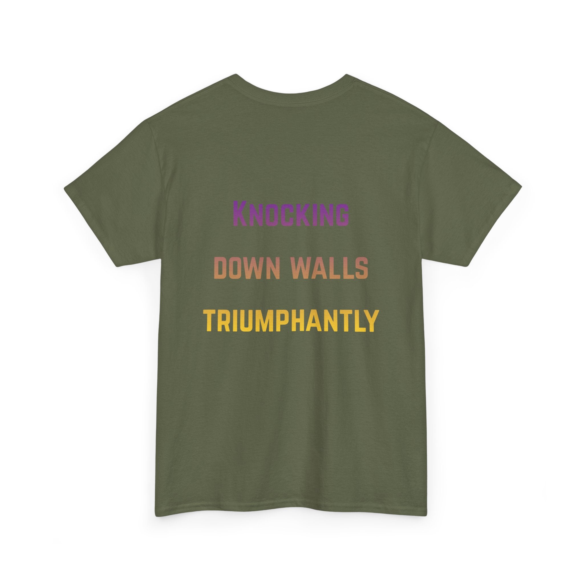 'Knocking Down Walls Triumphantly' - T-Shirt
