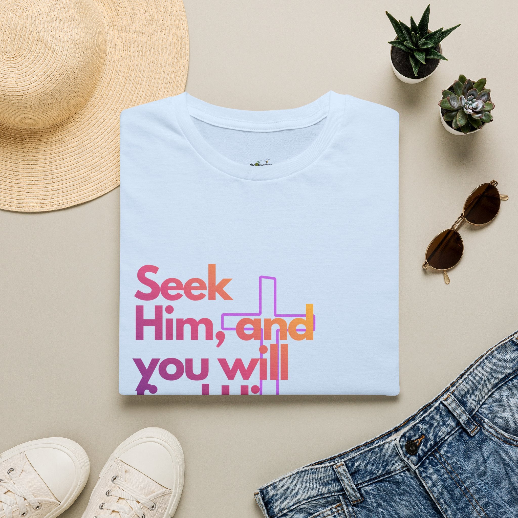 "Seek Him"— T-Shirt