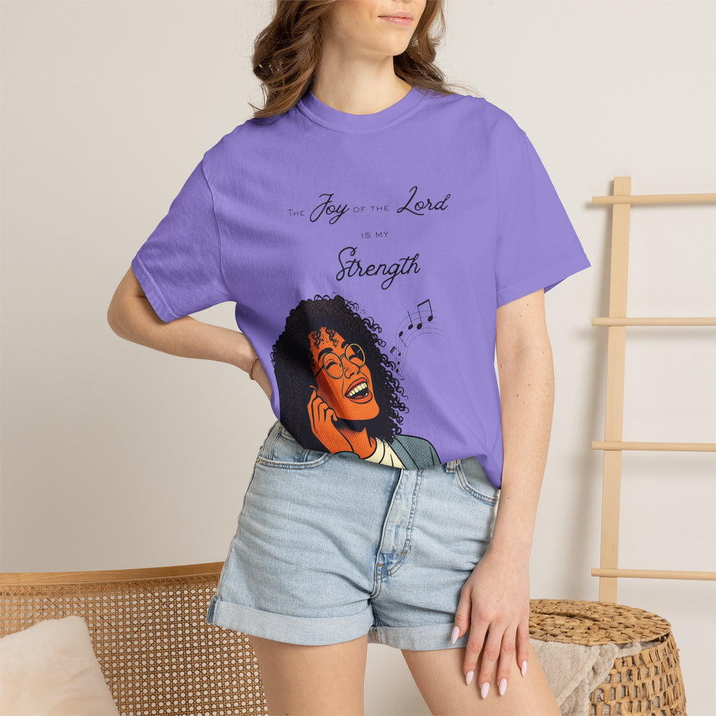 “The Joy Of The Lord Is My Strength” — T-Shirt