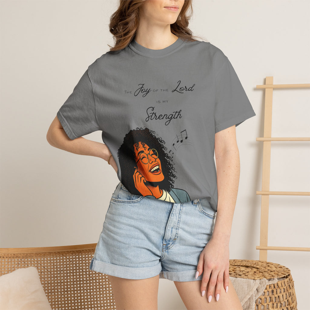 “The Joy Of The Lord Is My Strength” — T-Shirt
