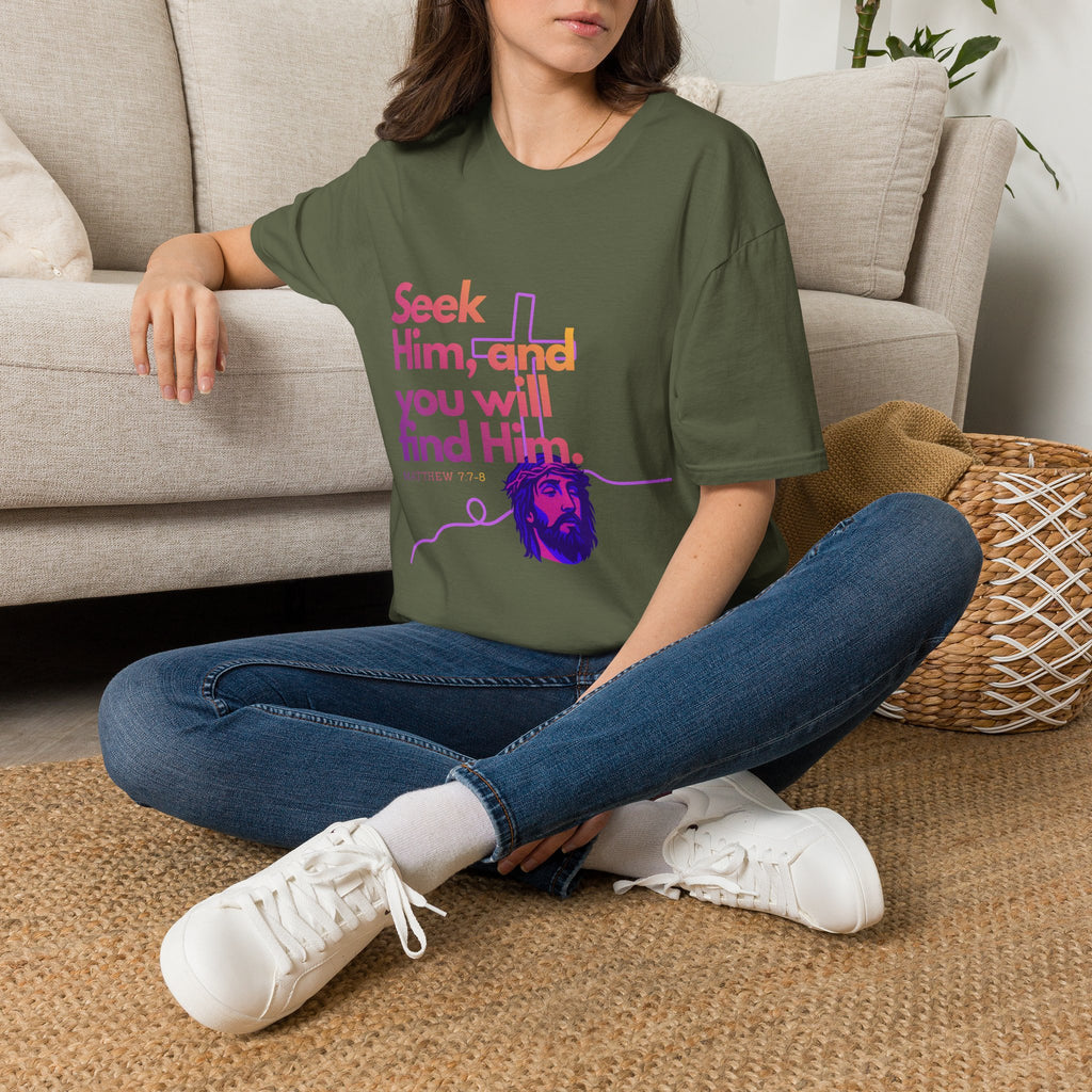"Seek Him"— T-Shirt