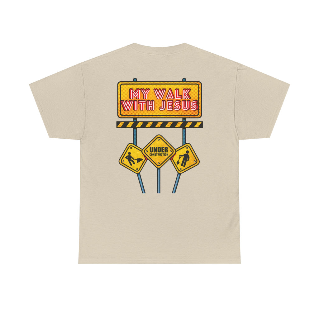 'Under Construction - My Walk With Jesus' - T-Shirt