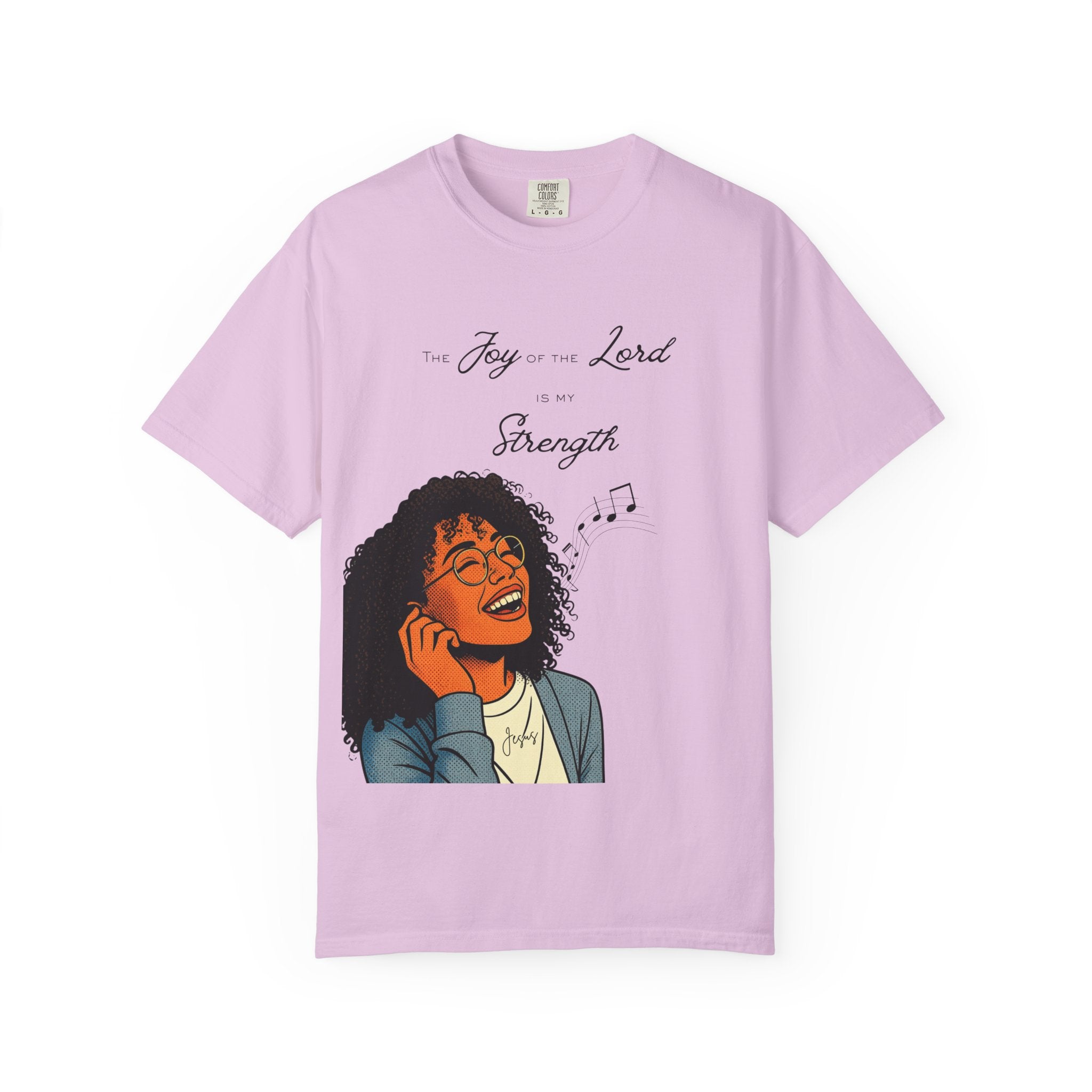 “The Joy Of The Lord Is My Strength” — T-Shirt