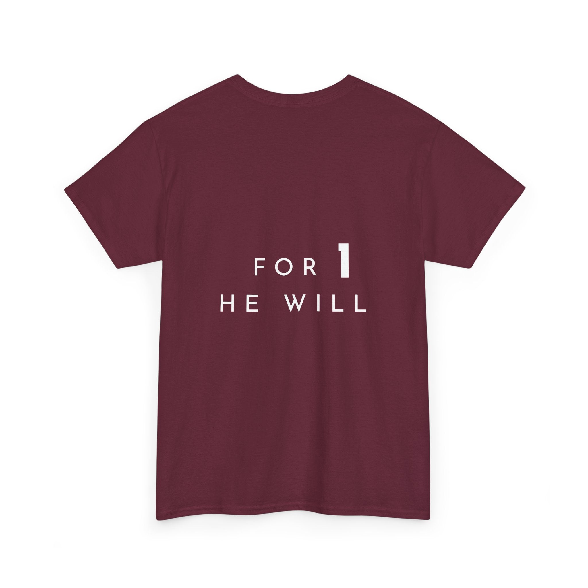 '99: For 1 He Will' — T-Shirt