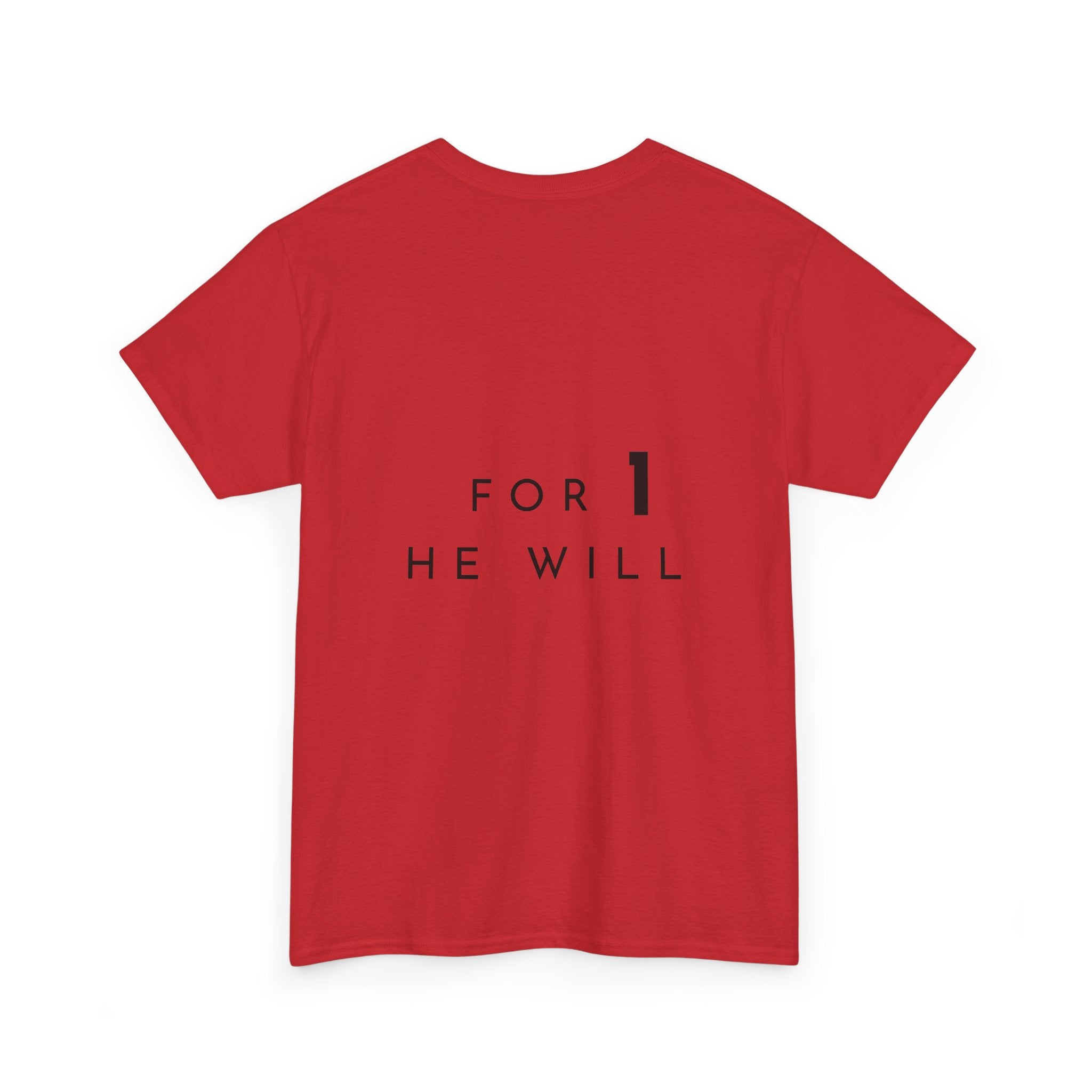 '99: For 1 He Will' — T-Shirt