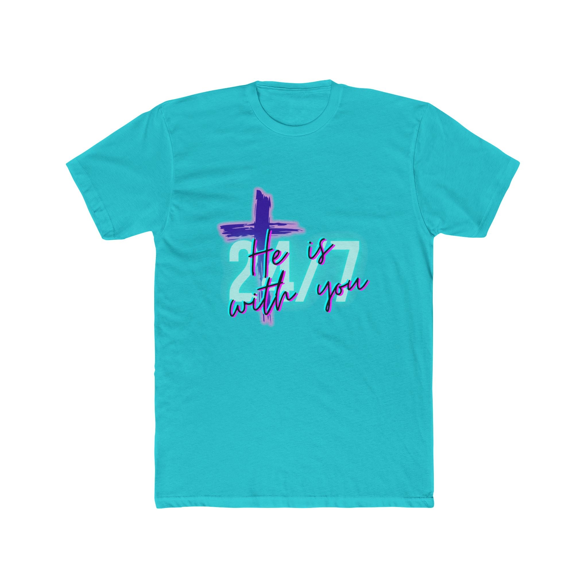 "He Is With You 24/7" — Tee