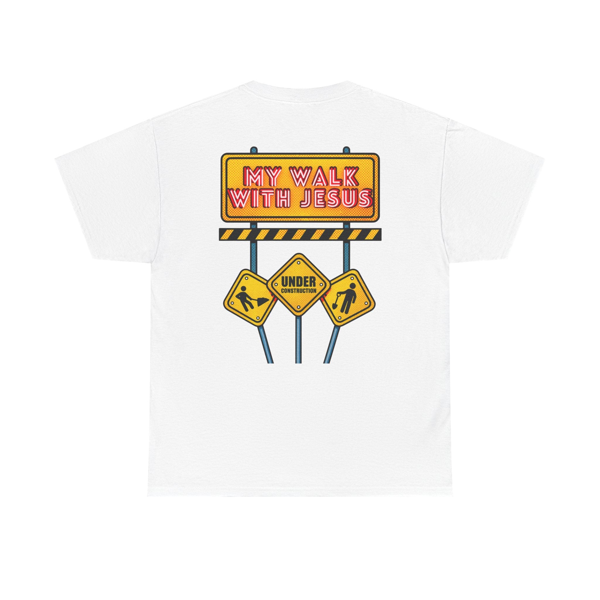 'Under Construction - My Walk With Jesus' - T-Shirt