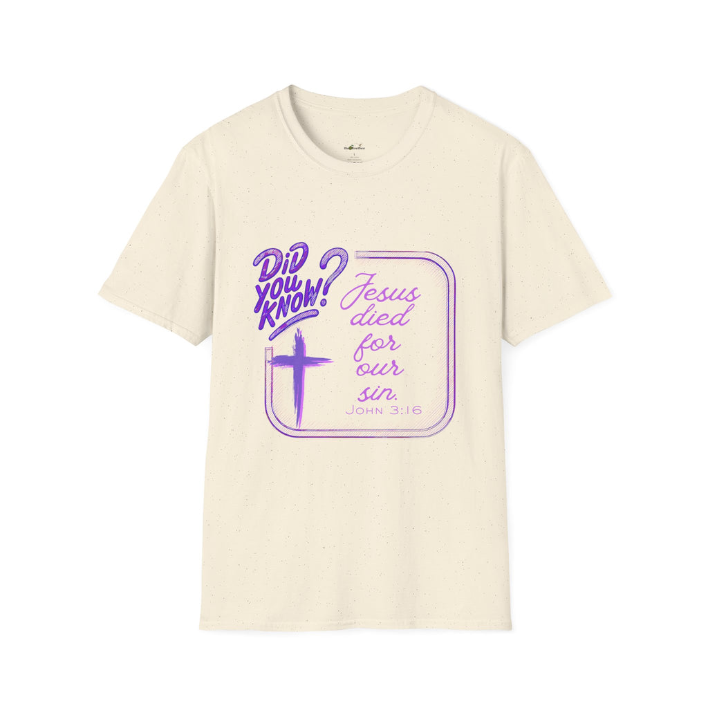 "Did You Know? Jesus Died For Our Sins" - T‑Shirt