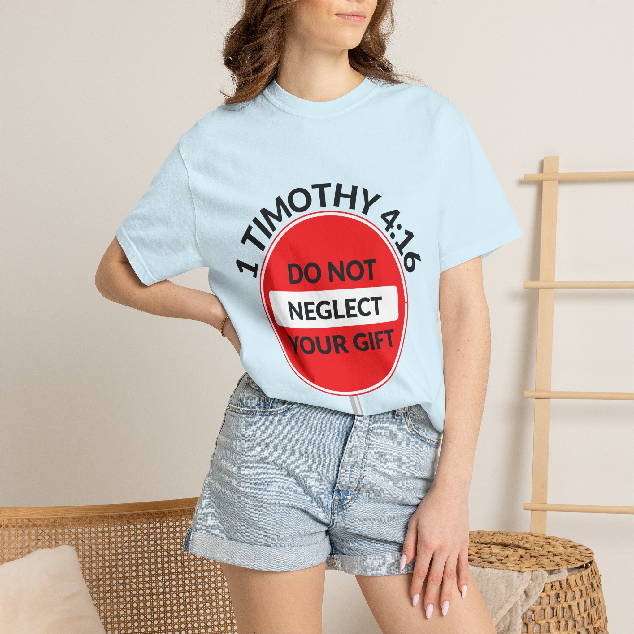 1 Timothy 4:16: 'Do Not Neglect Your Gift' - T-Shirt