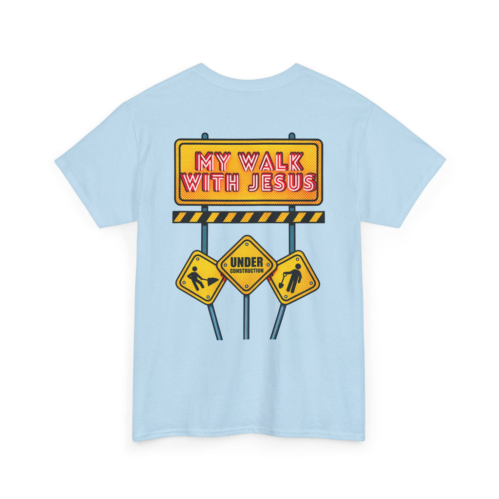 'Under Construction - My Walk With Jesus' - T-Shirt