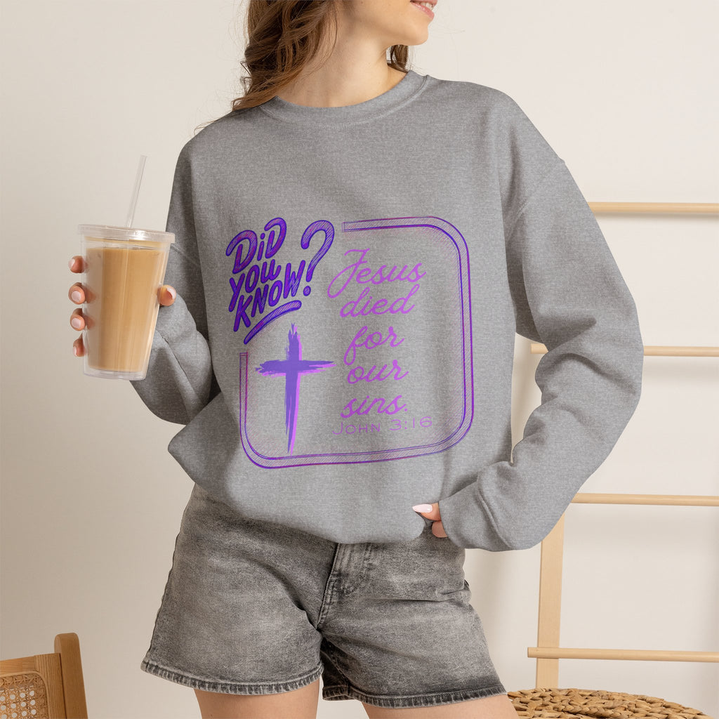"Did You Know? Jesus Died For Our Sins" - Crewneck Sweatershirt