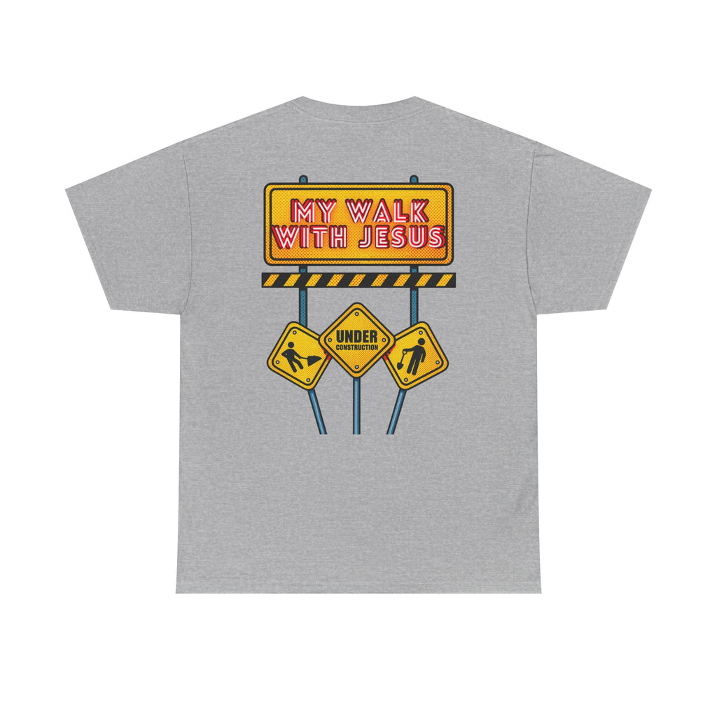 'Under Construction - My Walk With Jesus' - T-Shirt
