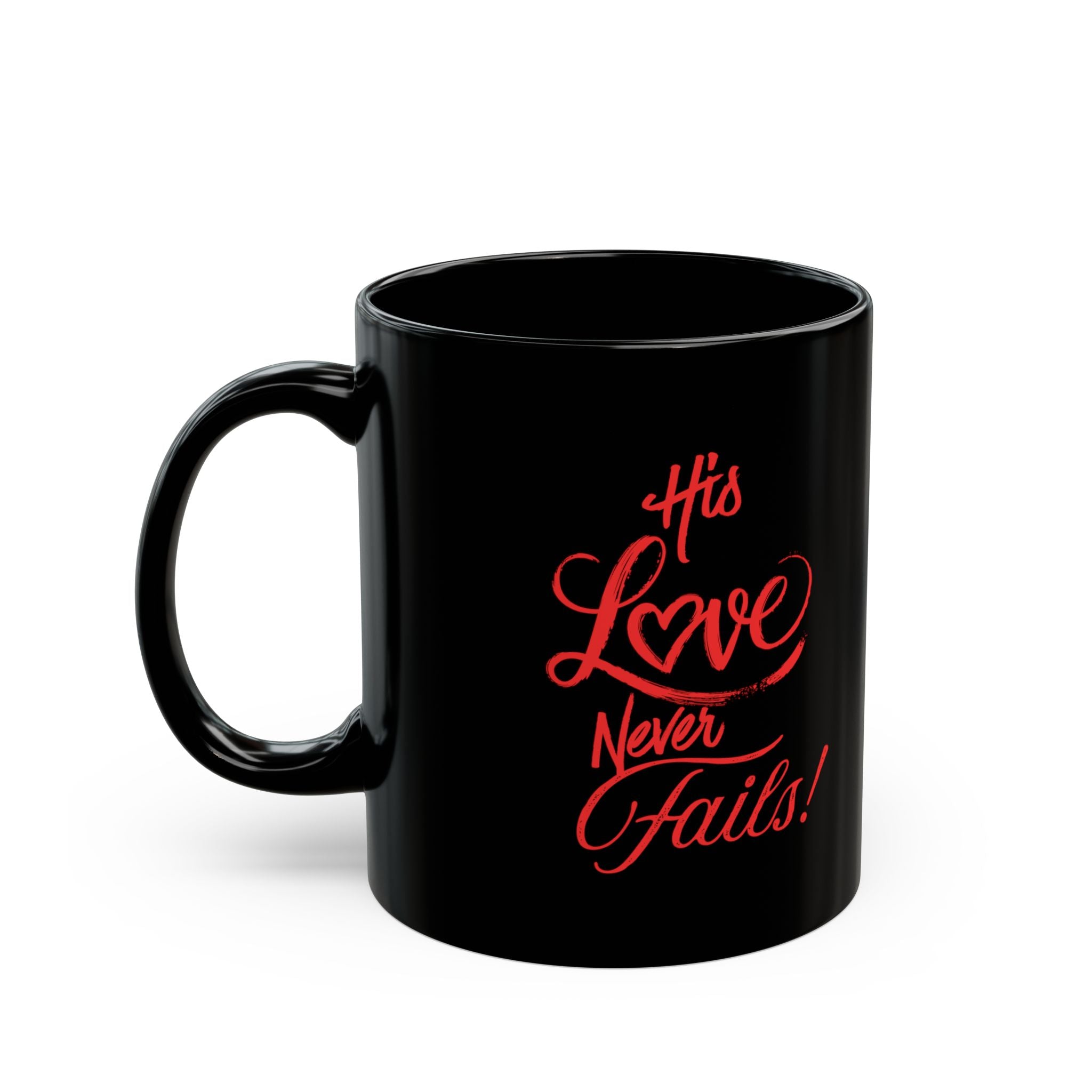 "Love Never Fails" Mug (11oz, 15oz)