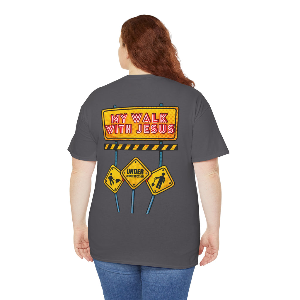 'Under Construction - My Walk With Jesus' - T-Shirt