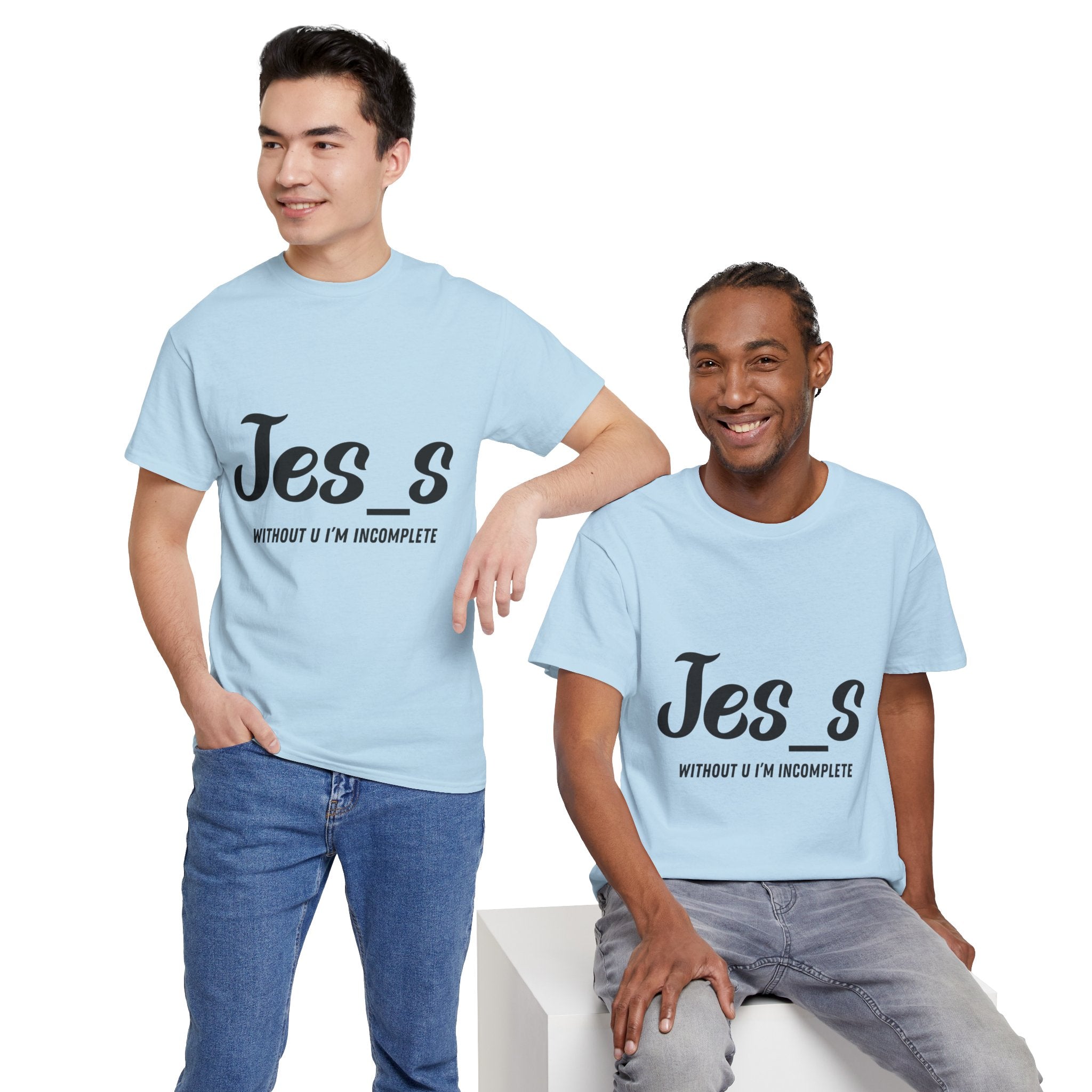"Jes_s Without U I'm Incomplete" T-Shirt