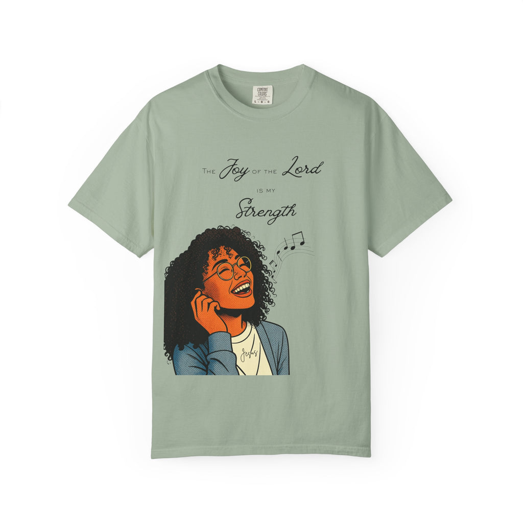 “The Joy Of The Lord Is My Strength” — T-Shirt