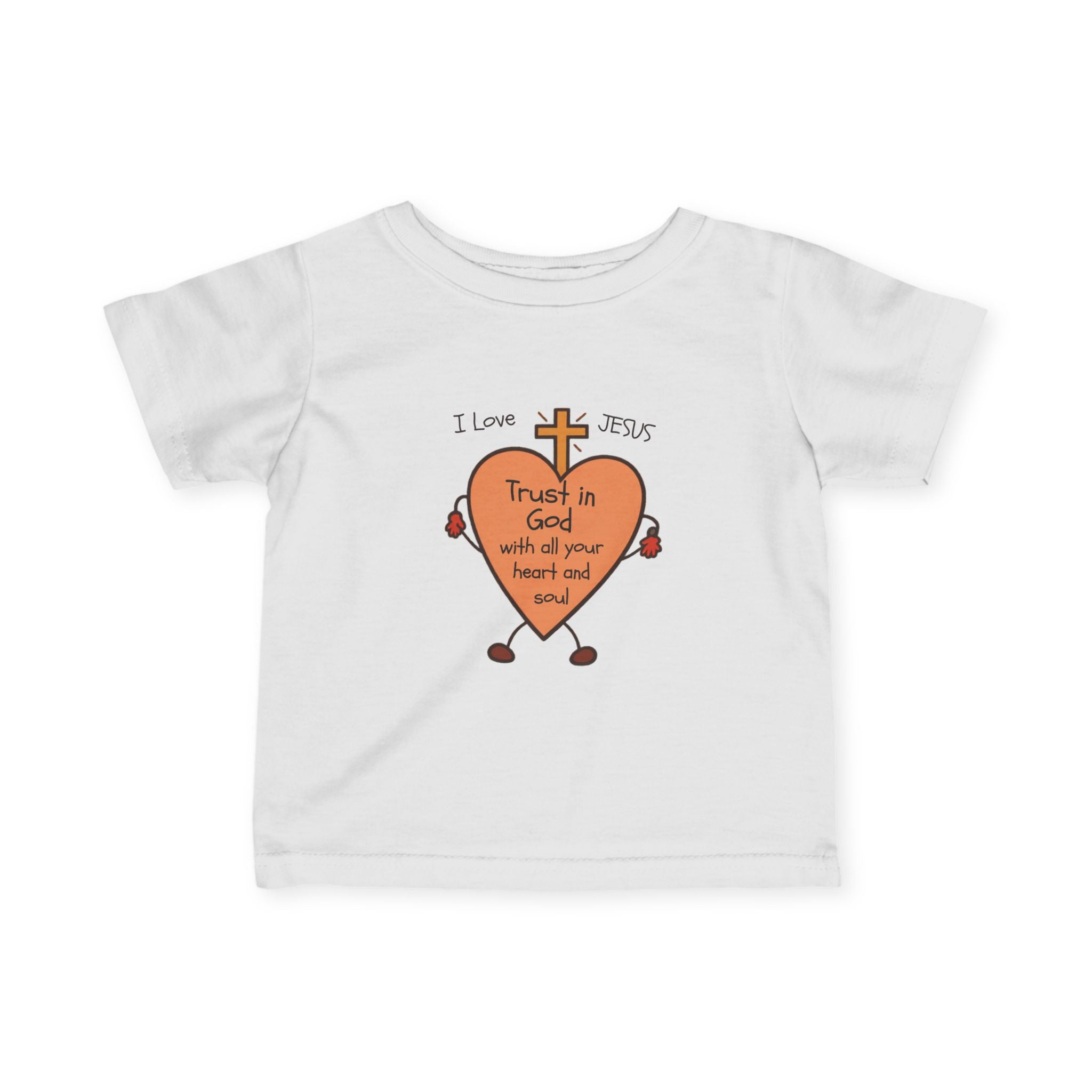 "Trust In God With All Your Heart and Soul" - Infant Tee