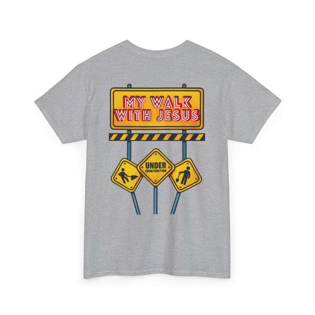 'Under Construction - My Walk With Jesus' - T-Shirt
